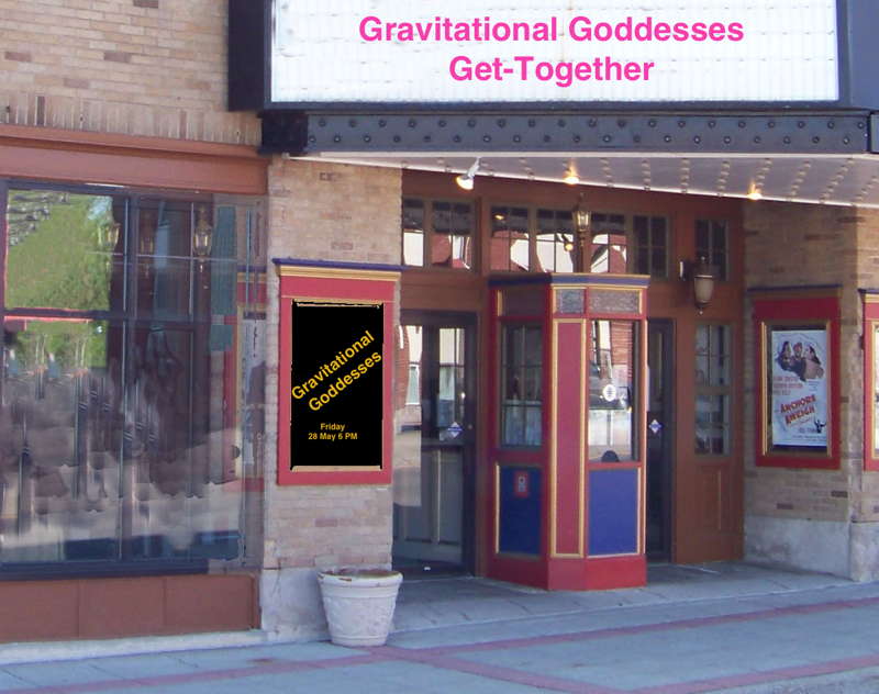 Theater entrance, outside view. Marquee lists “Gravitational Goddesses Get-Together”.